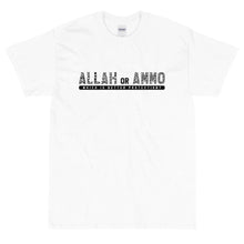 Load image into Gallery viewer, Allah or Ammo Short Sleeve T-shirt (Black Words- Big & Tall)